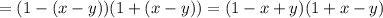 =(1-(x-y))(1+(x-y))=(1-x+y)(1+x-y)