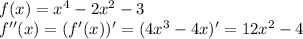 f(x)=x^4-2x^2-3\\f''(x)=(f'(x))'=(4x^3-4x)'=12x^2-4