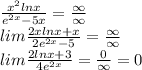 \frac{ {x}^{2} lnx}{ {e}^{2x} - 5x } = \frac{ \infty }{ \infty } \\ lim \frac{2xlnx + x}{2 {e}^{2x} - 5 } = \frac{ \infty }{ \infty } \\ lim \frac{2lnx + 3}{ {4e}^{2x} } = \frac{0}{ \infty } = 0