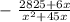 - \ \frac{2825 + 6x}{x {}^{2} + 45x}