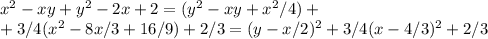 x^2-xy+y^2-2x+2=(y^2-xy+x^2/4)+\\+3/4(x^2-8x/3+16/9)+2/3=(y-x/2)^2+3/4(x-4/3)^2+2/3