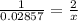 \frac{1}{0.02857} = \frac{2}{x}