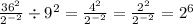 \frac{ {36}^{2} }{ {2}^{ - 2} } \div {9}^{2} = \frac{ {4}^{2} }{ {2}^{ - 2} } = \frac{ {2}^{2} }{ {2}^{ - 2} } = {2}^{6}