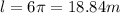 l = 6\pi = 18.84m