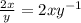 \frac{2x}{y}=2xy^{-1}