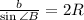 \frac{b}{\sin\angle B}=2R