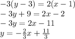 - 3(y - 3) = 2(x - 1) \\ - 3y + 9 = 2x - 2 \\ - 3y = 2x - 11 \\ y = - \frac{2}{3} x + \frac{11}{ 3}