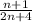 \frac{n+1}{2n+4}