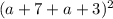 (a+7+a+3)^{2}