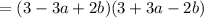 =(3-3a+2b)(3+3a-2b)