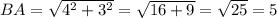 BA=\sqrt{4^2+3^2}=\sqrt{16+9}=\sqrt{25}=5