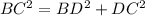 BC^2=BD^2+DC^2