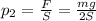 p_2=\frac F S=\frac {mg}{2S}