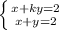 \left \{ {{x+ky=2} \atop {x+y=2}} \right.