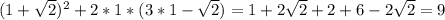 (1+\sqrt{2})^2+2*1*(3*1-\sqrt{2})=1+2\sqrt{2}+2+6-2\sqrt{2}=9