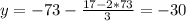 y=-73-\frac{17-2*73}{3} =-30