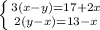 \left \{ {{3(x-y)=17+2x} \atop {2(y-x)=13-x}} \right.