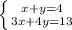 \left \{ {{x+y=4} \atop {3x+4y=13}} \right.