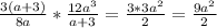 \frac{3(a+3)}{8a}*\frac{12a^3}{a+3}=\frac{3*3a^2}{2}=\frac{9a^2}{2}