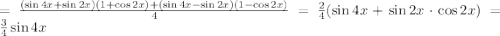 =\frac{(\sin 4x+\sin 2x)(1+\cos 2x)+(\sin 4x-\sin 2x)(1-\cos 2x)}{4}=\frac{2}{4}(\sin 4x+\sin 2x\cdot\cos 2x)=\frac{3}{4}\sin 4x