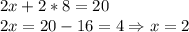 2x+2*8=20\\2x=20-16=4\Rightarrow x=2