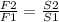 \frac{F2}{F1}=\frac{S2}{S1}