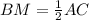 BM=\frac{1}{2}AC