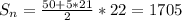 S_{n}=\frac{50+5*21}{2}*22 = 1705