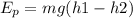 E_{p} = mg(h1-h2)