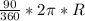 \frac{90}{360} *2\pi*R