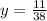 y=\frac{11}{38}