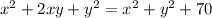 x^2+2xy+y^2=x^2+y^2+70