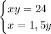 \begin{cases} xy=24\\x=1,5y \end{cases}