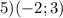 5)(-2;3)