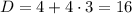 D = 4 + 4\cdot3 = 16