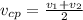 v_{cp}= \frac{v_{1}+v_{2}}{2}