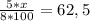 \frac{5*x}{8*100}=62,5