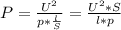 P = \frac{U^2}{p*\frac{l}{S}} = \frac{U^2*S}{l*p}