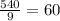 \frac{540}{9} = 60