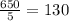 \frac{650}{5} = 130