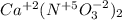 Ca^{+2}(N^{+5}O_{3}^{-2})_{2}