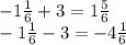 -1\frac{1}{6}+3=1\frac{5}{6}\\-1\frac{1}{6}-3=-4\frac{1}{6}