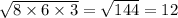 \sqrt{8 \times 6 \times 3} = \sqrt{144} = 12 \\