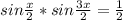 sin \frac{x}{2}*sin \frac{3x}{2} = \frac{1}{2} 