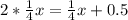 2 * \frac{1}{4}x = \frac{1}{4}x + 0.5