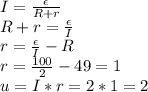 I=\frac{\epsilon}{R+r}\\ R+r=\frac{\epsilon}{I}\\ r=\frac{\epsilon}{I}-R\\ r=\frac{100}{2}-49=1\\ u=I*r=2*1=2