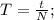 T=\frac{t}{N};\\