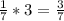 \frac{1}{7}*3=\frac{3}{7}