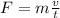 F = m\frac{v}{t}