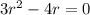 3r^2 - 4r = 0